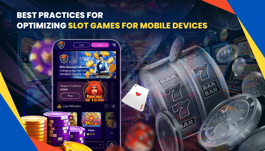 Best-Practices-for-Optimizing-Slot-Games-for-Mobile-Devices