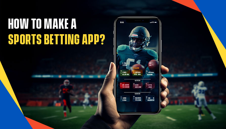 How To Make a Sports Betting App