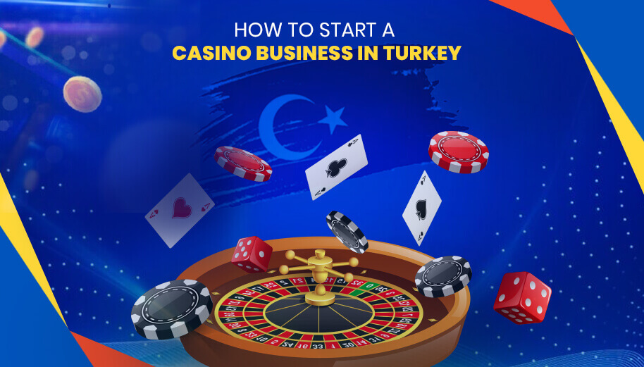 How To Start A Casino Business In Turkey