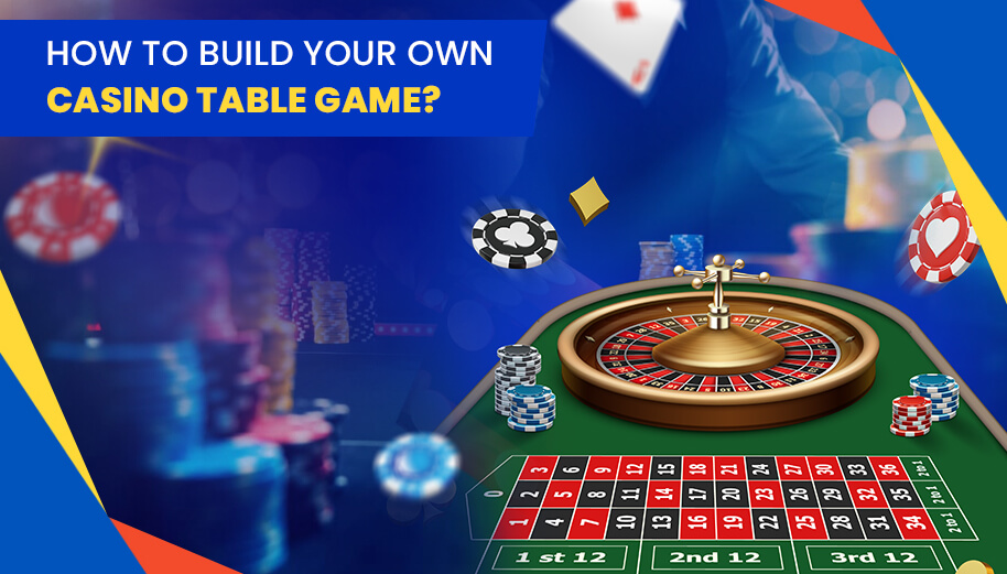 How to Build Your Own Casino Table Games