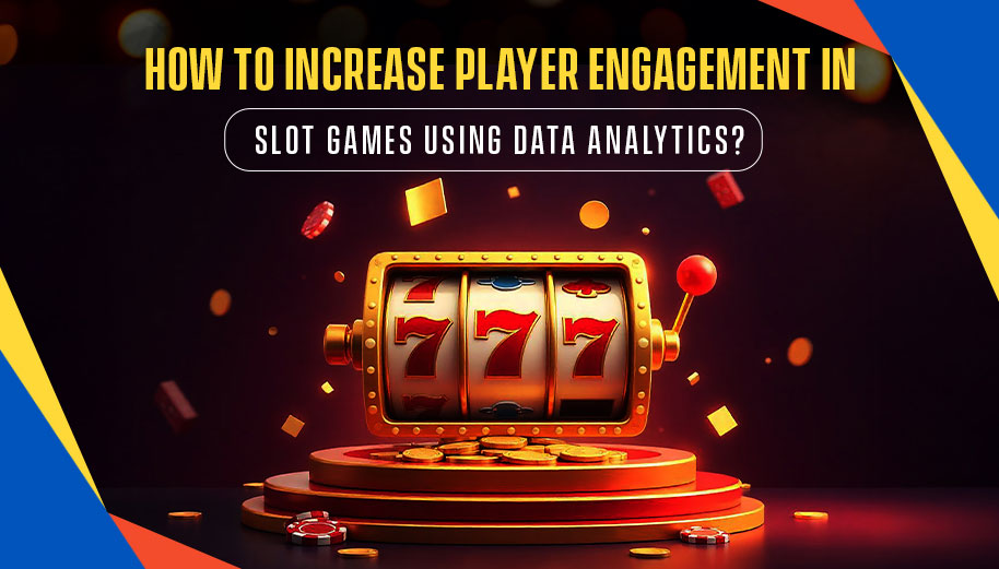 How-to-Increase-Player-Engagement-in-Slot-Games-Using-Data-Analytics