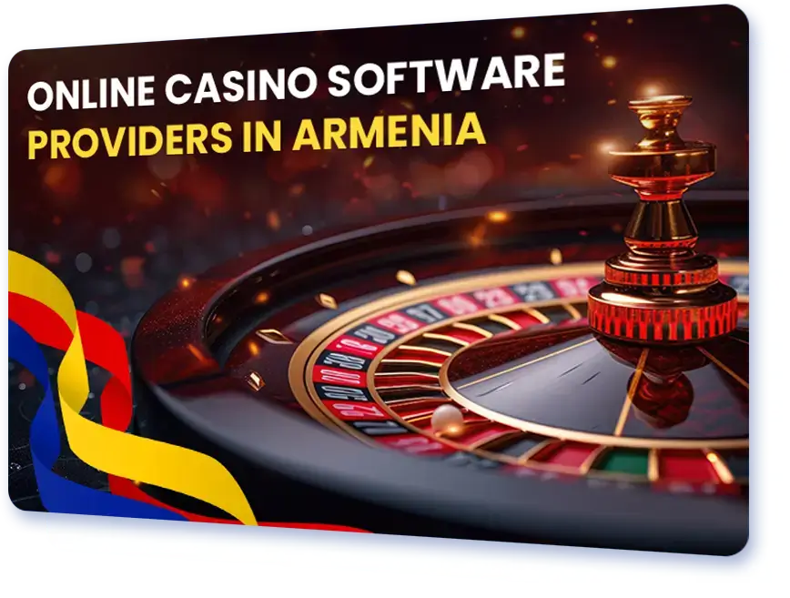 Online Casino Software Providers in Armenia