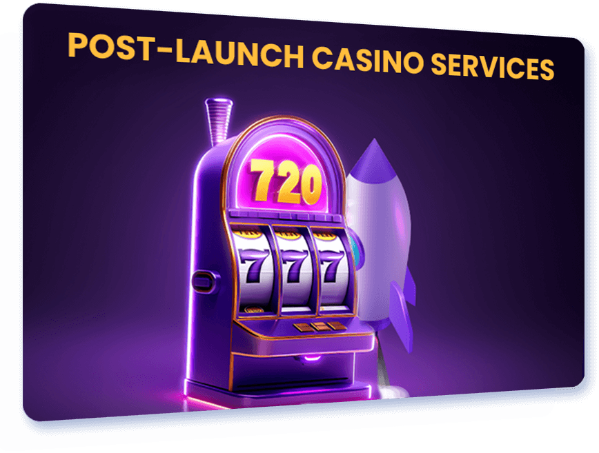 Post-Launch Casino Services