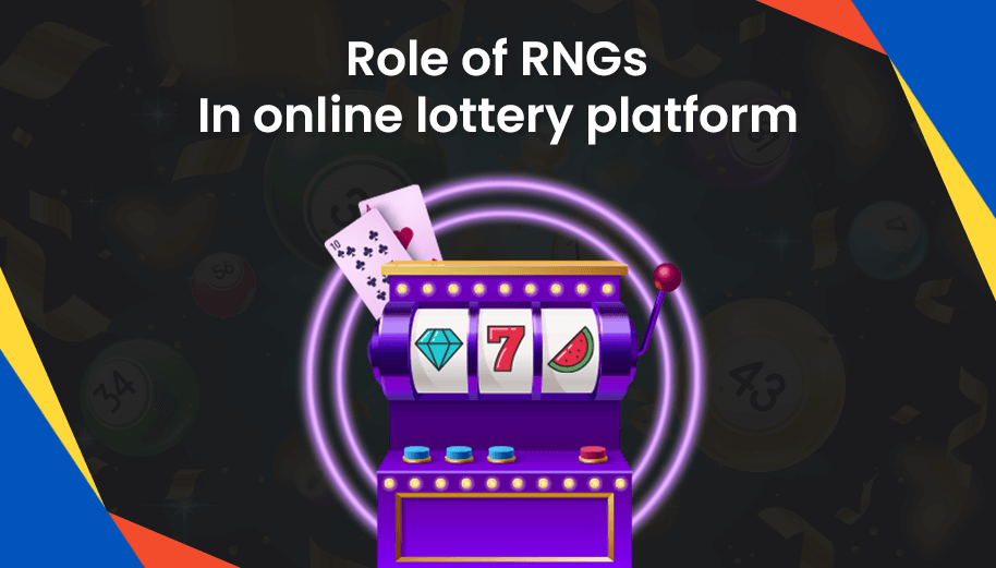 ROLE OF RNGS IN ONLINE LOTTERY PLATFORMS