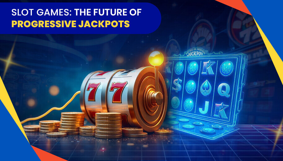 Slot Games: The Future of Progressive Jackpots in 2025 Slot Games: The Future of Progressive Jackpots in 2025