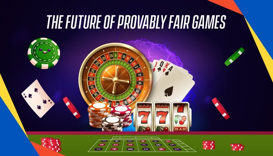 The Future of Provably Fair Games The Future of Provably Fair Games