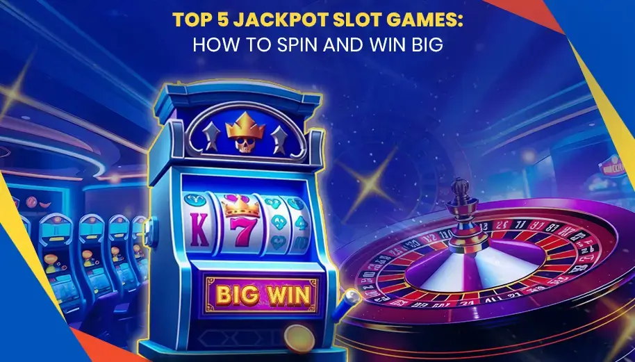 Top-5-Jackpot-Slot-Games-How-To-Spin-And-Win-Big-In-2025