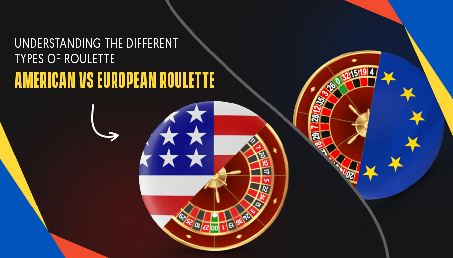Understanding-The-Different-Types-Of-Roulette-American-vs-European-roulette