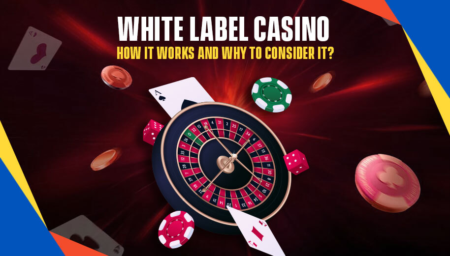 White Label Casino: How It Works and Why to Consider It?