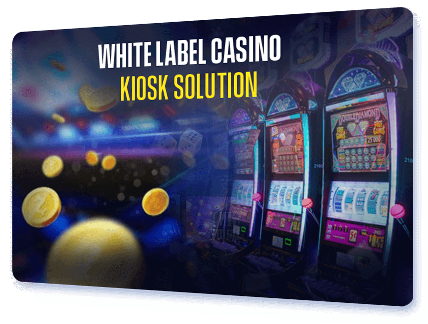 White-label casino Kiosk solution
