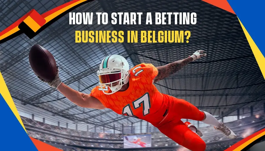 Betting Business in Belgium: Your Ultimate Startup Guide