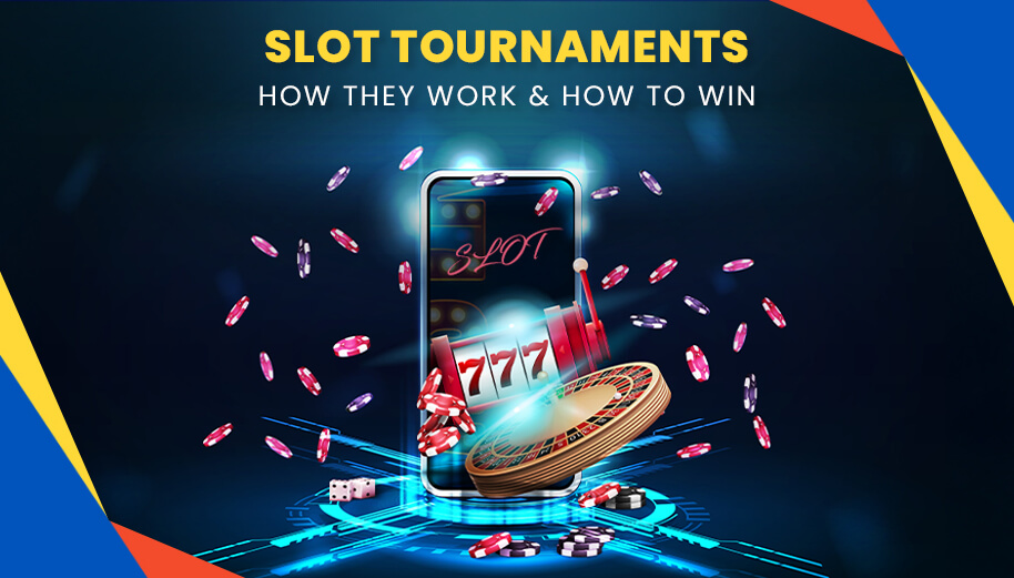 Slot Tournaments: How They Work & How to Win