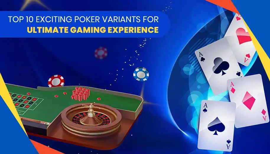 Types of Poker Variants for Ultimate Gaming Experience