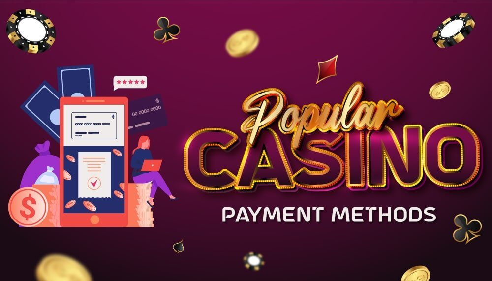 Top Online Casino Payment Methods in 2025