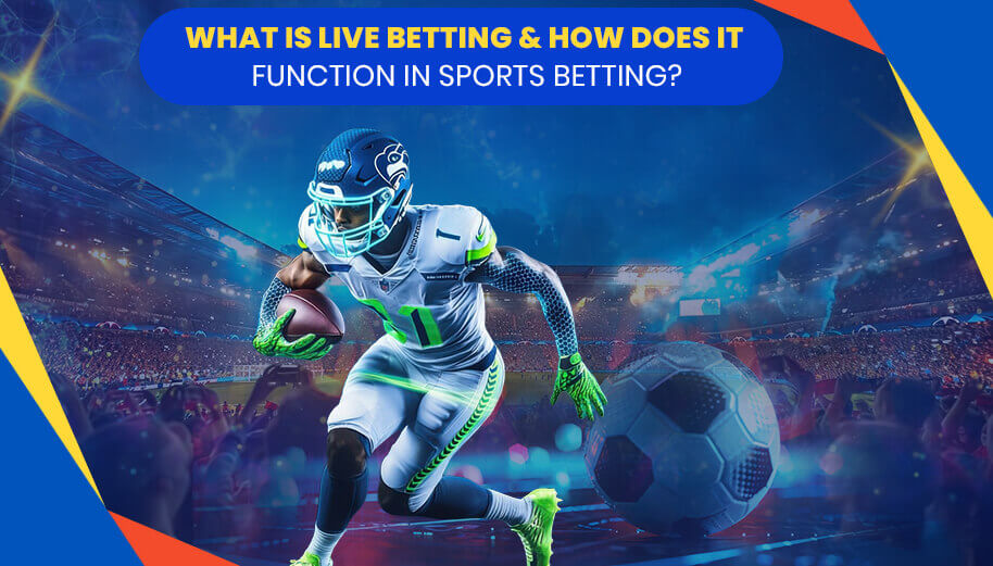 What is Live Betting
